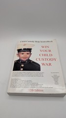 Win Your Child Custody War: Child Custody Help Source Book (12th Edition) READ