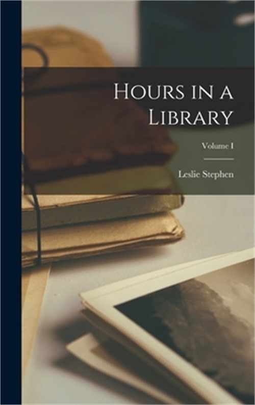 Hours in a Library; Volume I (Hardback or Cased Book)