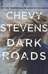 Dark Roads : A Novel Paperback Chevy Stevens