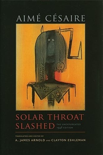 Solar Throat Slashed: The Unexpurgated 1948 Edition by Aimé Césaire: Used