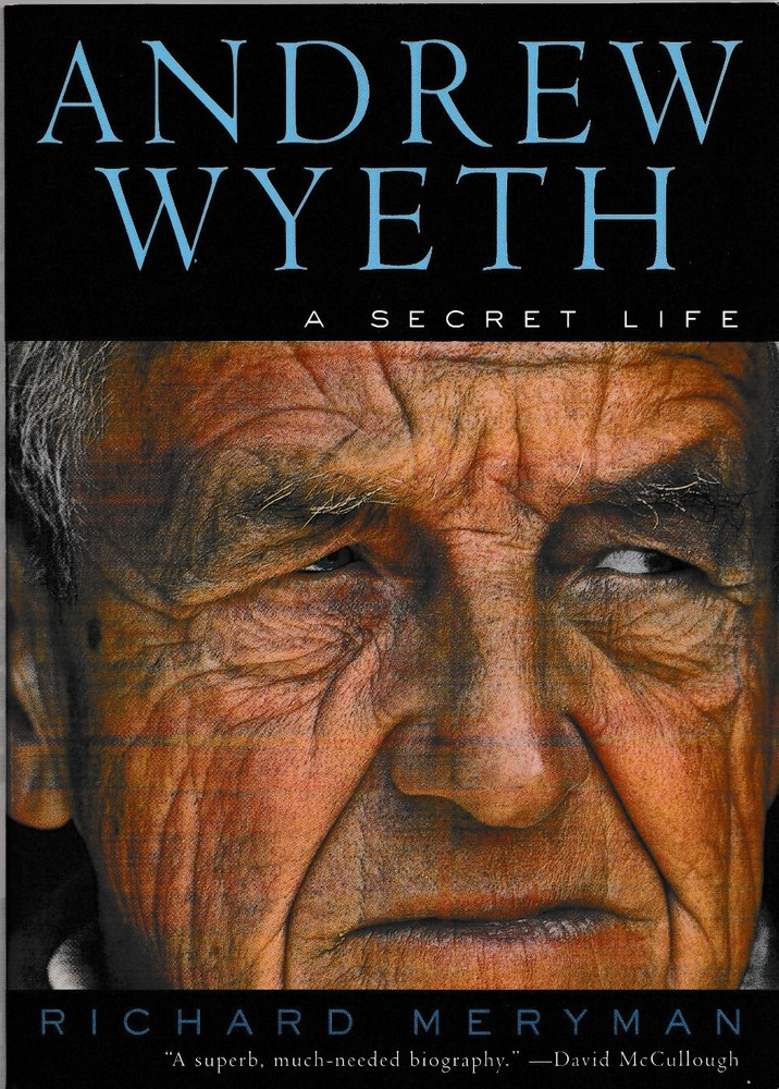 ANDREW WYETH A SECRET LIFE BIOGRAPHY BY RICHARD MERYMAN 1998