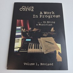 Chick Corea – A Work In Progress… On Being a Musician Vol. 1 Revised Softcover