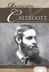 Randolph Caldecott : Renowned British Illustrator Rebecca Rowell