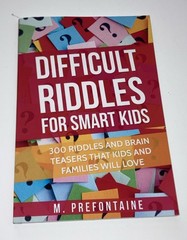 Difficult Riddles For Smart Kids By M Prefontaine