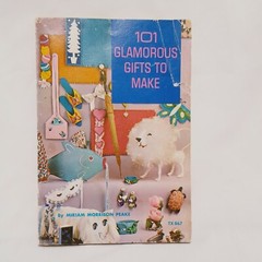 101 Glamorous Gifts to Make 1967 Crafts DYI Book Paperback Miriam Morrison