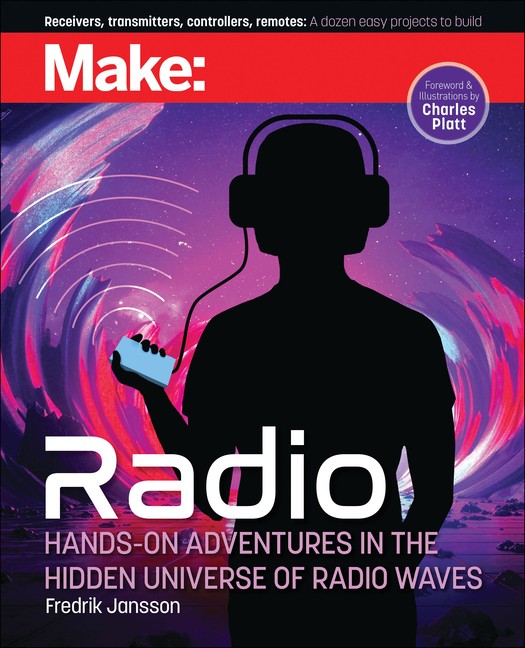 Make: Radio: Learn About Radio Through Electronics, Wireless…