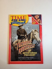 Time for Kids Ser.: Theodore Roosevelt : The Adventurous President by Time…