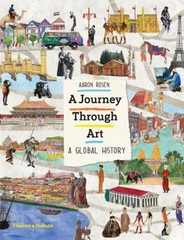 A Journey Through Art : A Global History Hardcover Aaron Rosen
