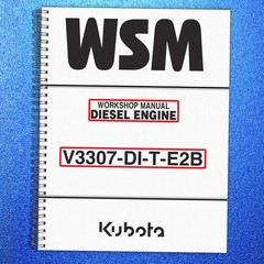 KUBOTA V3307 DIESEL ENGINE V3307-DI-T-E2B WORKSHOP MANUAL EXTRA-DUTY BOUND, COVE