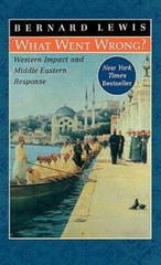 What Went Wrong?: Western Impact and Middle Eastern Response – Hardcover – GOOD