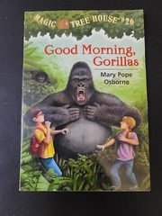 Good Morning, Gorillas (A Magic Treehouse Book #26)