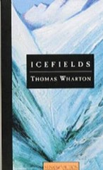 Icefields – Paperback By Wharton, Thomas – VERY GOOD