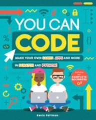 You Can Code: Make Your Own Games, Apps and More in Scratch and Python!
