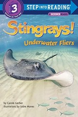 STINGRAYS! UNDERWATER FLIERS (STEP INTO READING) By Carole Gerber & Isidre Mones