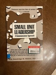 Small Unit Leadership : A Commonsense Approach by Dandridge M. Malone (1983,…