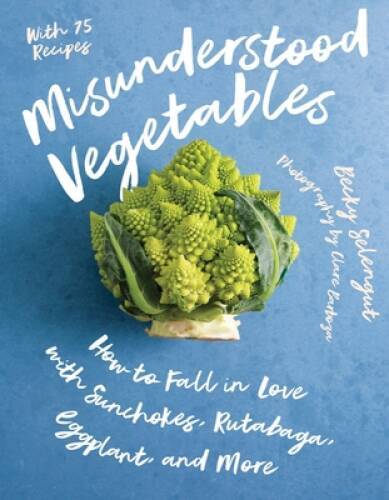 Misunderstood Vegetables: How to Fall in Love with Sunchokes, Rutabaga, E – GOOD