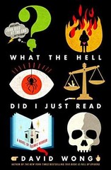 What the Hell Did I Just Read: A – Paperback, by Wong David; Pargin – Very Good