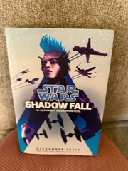 Star Wars: Shadow Fall – Alexander Freed – Alphabet Squadron Novel – LN HC