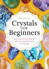 Crystals for Beginners: The Guide to Get Started with the Healing Po – VERY GOOD
