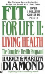 Fit for Life II: Living Healthy by Diamond, Harvey; Diamond, Marilyn