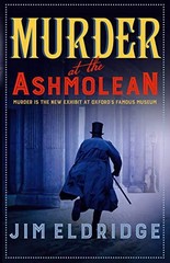 Murder at the Ashmolean: Murder is the new exhibit a… by Jim Eldridge Hardback