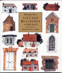 VILLAGE BUILDINGS OF BRITAIN. By MATTHEW. RICE