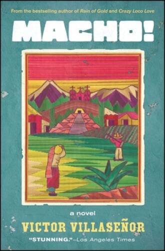 Macho!: A Novel – Paperback By Villasenor, Victor – GOOD