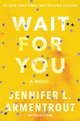 Wait for You by Lynn, J.; Armentrout, Jennifer L.