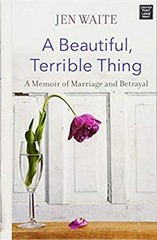 A Beautiful, Terrible Thing Library Binding Jen Waite