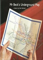 Mr. Beck’s Underground Map: A History By Ken Garland