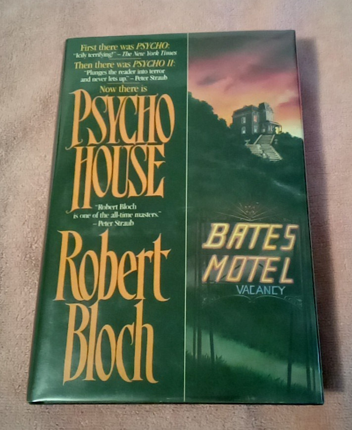 PSYCHO HOUSE by Robert Bloch. Unsigned HC. Almost Like New. Unread. F/F.