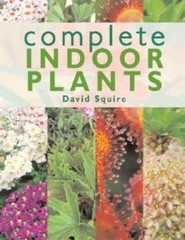Complete Indoor Plants by David Squire
