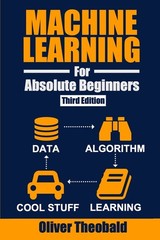 Machine Learning For Absolute Beginners: A Plain English Int…
