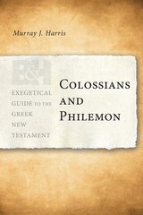 Colossians and Philemon (Exegetical Guide to the Greek New Testament)