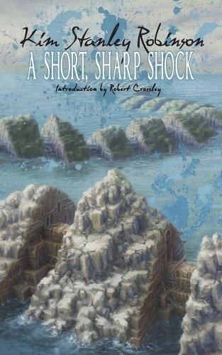 Kim Stanley Robinson A Short, Sharp Shock (Paperback) (UK IMPORT)