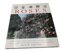 Practical Gardening Roses David Squire PB 1995 Complete Illustrated Plant Guide