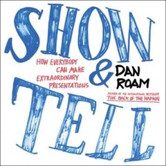 Show and Tell: How Everybody Can Make Extraordinary Presentations – VERY GOOD