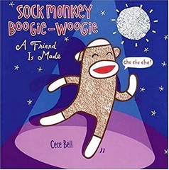 Sock Monkey Boogie-Woogie : A Friend Is Made Hardcover Cece Bell