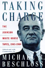 Taking Charge: The Johnson White House Tapes, 1963-1964 – Hardcover – VERY GOOD