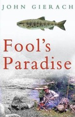 Fool’s Paradise by John Gierach