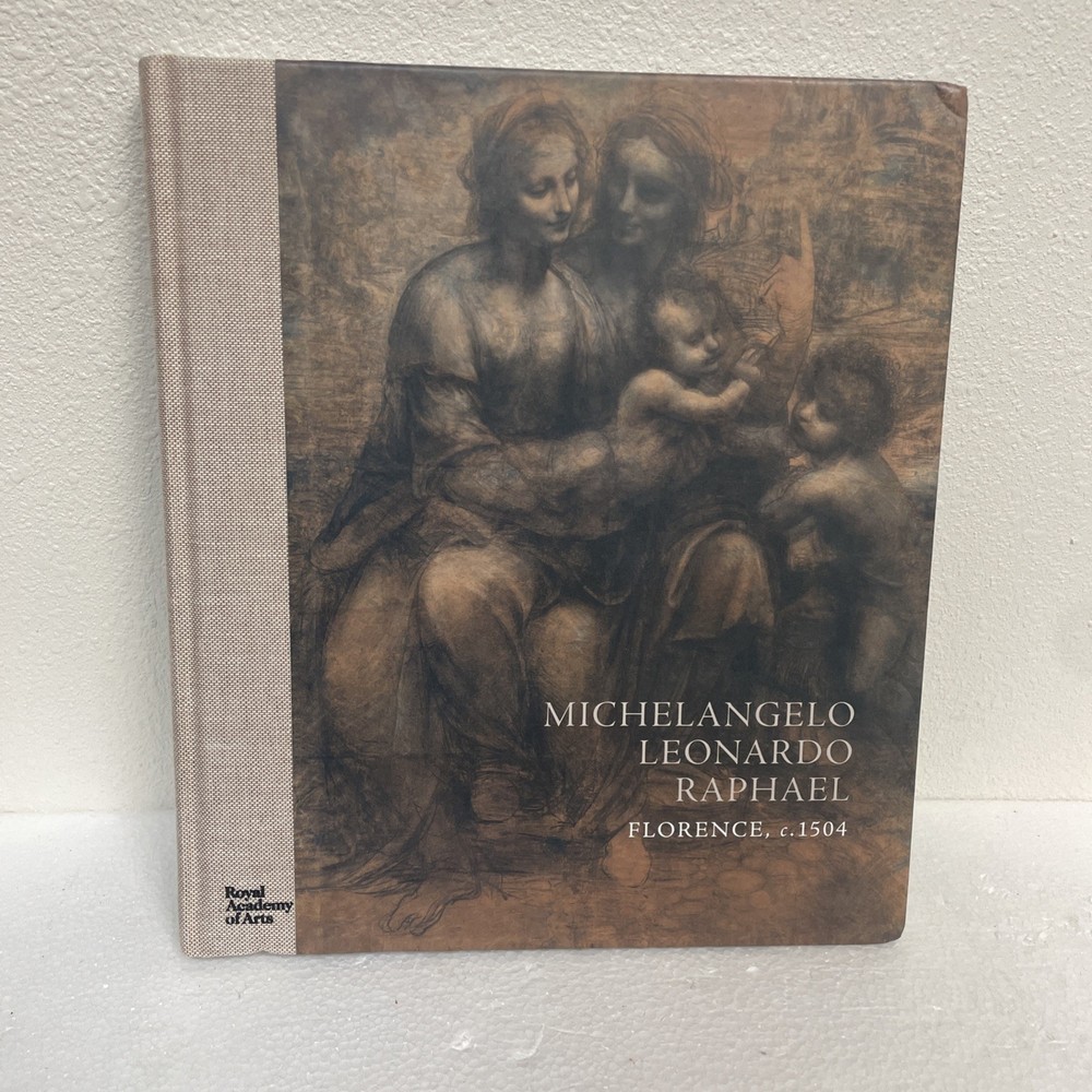 Michelangelo, Leonardo, Raphael: Florence, c. 1504 by Scott Nethersole Hardcover