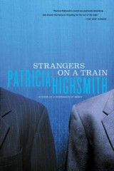 Strangers on a Train – Paperback By Highsmith, Patricia – GOOD