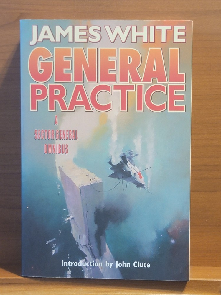 General Practice : A Sector General Omnibus by James White 2003, Brand New