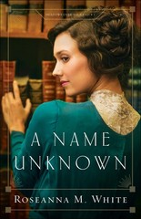A Name Unknown (Shadows Over England) – paperback Roseanna M. White