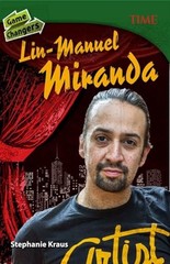 Game Changers: Lin-Manuel Miranda (TIME®: Informational Text)
