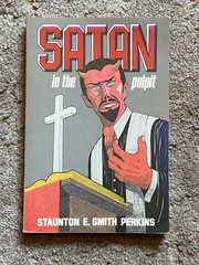 SATAN IN THE PULPIT by Staunton E. Smith Perkins 1981 PB; Black Church Described
