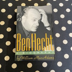 Ben Hecht: A Biography by William MacAdams 1990 Softcover