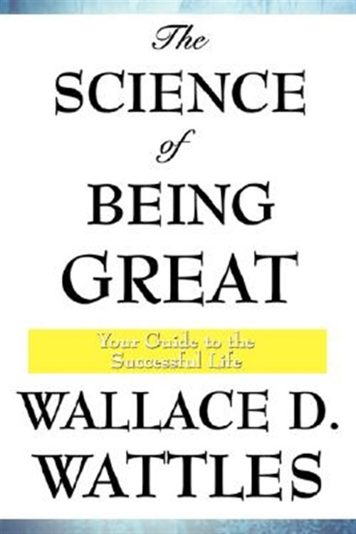 Science of Being Great, Paperback by Wattles, Wallace D., Like New Used, Free…