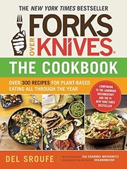 Forks Over Knives―The Cookbook: Over 300 Simple and Deli- 9781615190614, unknown