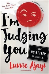 I’m Judging You: The Do-Better Manual – paperback, Luvvie Ajayi, 9781627796064
